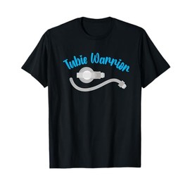Tubie Warrior - Tube Feeding, Gtube, Gtube Accessories, NG T-Shirt