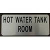 Hot Water Tank Room Sign (Brush Aluminium, 3.5X8)-The Mont Argent