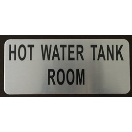 Hot Water Tank Room Sign (Brush Aluminium, 3.5X8)-The Mont Argent Line.