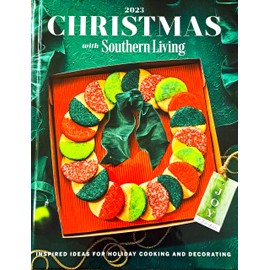 2023 Christmas with Southern Living: Inspired Ideas for Holiday Cooking and Decorating