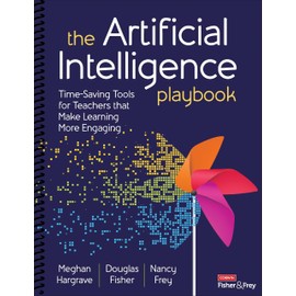 The Artificial Intelligence Playbook: Time-Saving Tools for Teachers that Make Learning More Engaging
