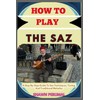 How To Play The Saz: A Step-By-Step Guide To Saz