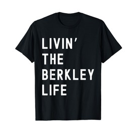 Berkley Living The Berkley Life Name Funny T-Shirt