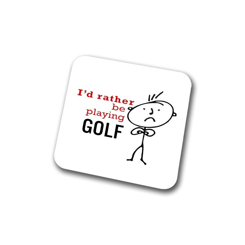 I'd Rather Be Playing Golf (Mens) Coaster