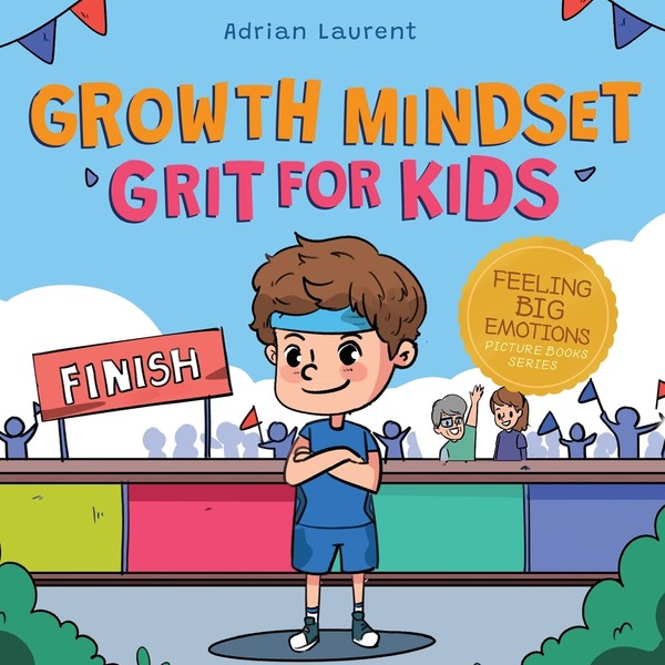 Growth Mindset Grit For Kids: A Fully Illustrated Story about