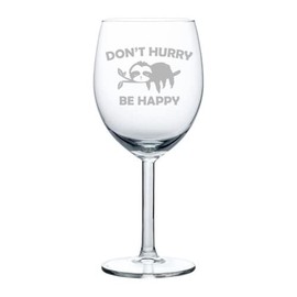 MIP Brand Wine Glass Goblet Don't Hurry Be Happy Sloth Funny Retirement Gift (10 oz)