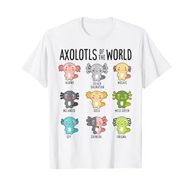 Axolotls Of The World Axolotl Amphibian Animal Lovers Kawaii T-Shirt