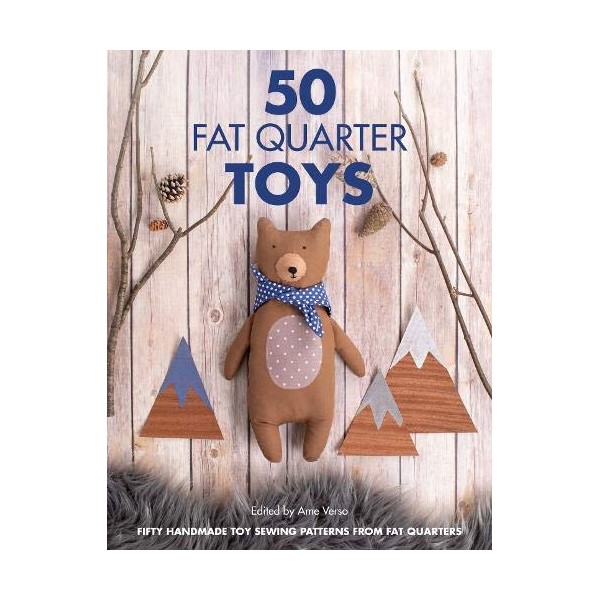 50 Fat Quarter Toys: Easy toy sewing patterns from your