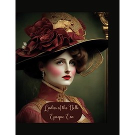 Ladies of the Belle Epoque Era