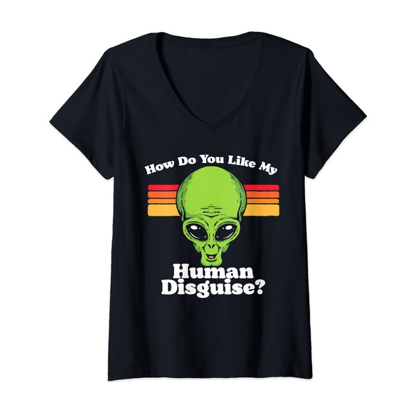 Womens How Do You Like My Human Disguise? Funny Cute