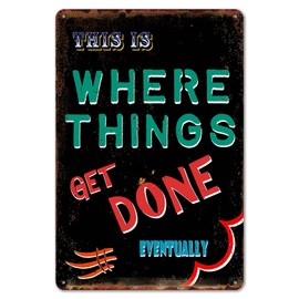 Vintage Garage Signs for Men Funny Metal Tin Signs for Man Cave Garage Wall Art Decor Mechanic Shop Accessories Where Things Get Done Eventually Sign Auto Shop Decor Gifts 8x12 Inch