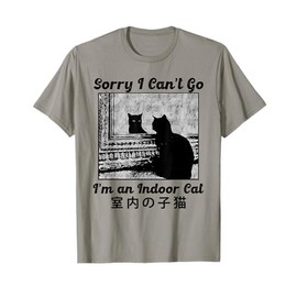Sorry I Can’t Go I’m an Indoor Cat Funny Black Kitten Meme T-Shirt