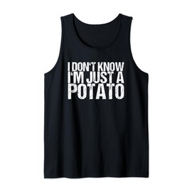 I Don't Know I'm Just A Potato Tank Top