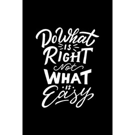 Do What Is Right Not What Is Easy Black Paper Journal: Black Paper Address Book - great for Contacts, Locations, Email, Phone Numbers (6 x 9 110 pages)