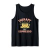 Therapy by Espresso Funny Coffee Quote Tank Top