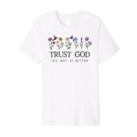 Trust God Sign His Way is Better Christian Faith Over Fear Premium T-Shirt