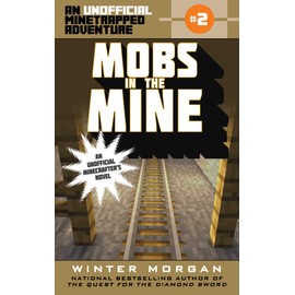 Mobs in the Mine: An Unofficial Minetrapped Adventure, #2 (Volume 2)