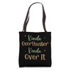 Funny Kinda Overthinker Kinda Over It Anxiety Tote Bag