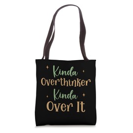 Funny Kinda Overthinker Kinda Over It Anxiety Tote Bag