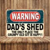 Shawprint Warning Dads Shed The Only Place The Grumpy Old