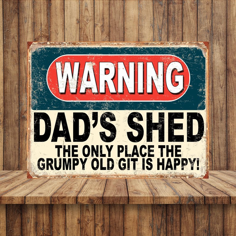 Shawprint Warning Dads Shed The Only Place The Grumpy Old