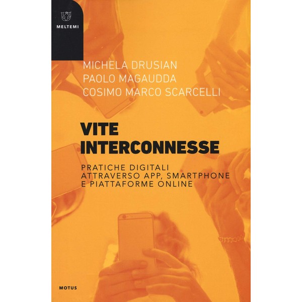 Vite interconnesse. Pratiche digitali attraverso app, smartphone e piattaforme online