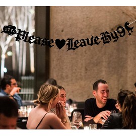 Please Leave by 9 10 11 12 Celebrate Birthdays, Housewarming, Retirement, Bachelorette Party Sentiment Reminder Decoration with this Fun, Quirky, Old English Gothic Banner