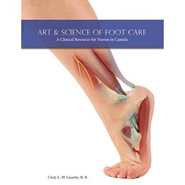 Art & Science of Foot Care: A Clinical Resource for Nurses in Canada