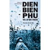 Dien Bien Phu vu d'en face: Paroles de bô dôi