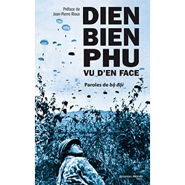 Dien Bien Phu vu d'en face: Paroles de bô dôi