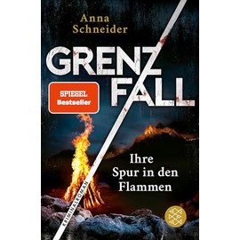 Grenzfall – Ihre Spur in den Flammen: Kriminalroman | Die grenzüberschreitende Bestseller-Serie zwischen Deutschland & Österreich