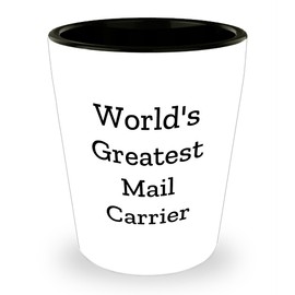 World's Greatest Mail Carrier Gifts - Funny Shot Glass for Mail Carriers - Unique Father's Day Unique Gifts for Mailmen from Kids