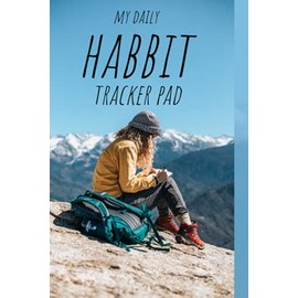Daily Habit Tracker Pad: A 140-page Habit Tracker that will keep you in track of your Habits / Daily, Monthly Habit Tracker, Planner, Guidebook