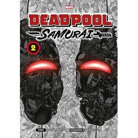 Deadpool Samurai (Manga) 02: Der Söldner mit Katanas und der großen Klappe erobert Japan!