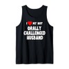 I Love My Hot Orally Challenged Husband -funny gift for