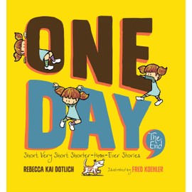 One Day, The End: Short, Very Short, Shorter-Than-Ever Stories