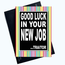 Funny Leaving Cards Colleague New Job Card Good Luck Bye Farewell Traitor PC1072