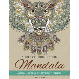 Mandala Adult Coloring Book: Animal Stress Relieving Designs