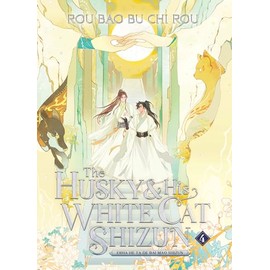 The Husky and His White Cat Shizun: Erha He Ta De Bai Mao Shizun (Novel) Vol. 4