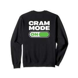 Funny Back To School College Student CRAM MODE ON Dorm Room Sweatshirt