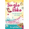 Single Hike: Ein Hinterwäldler zum Küssen