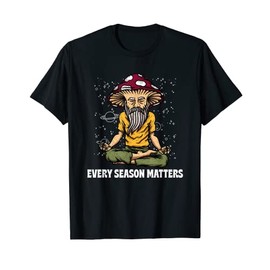 Every Season Matters Motivational Quote Life Quotes T-Shirt