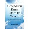 HOW MUCH FAITH DOES IT TAKE ... to Move the