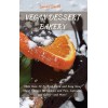 Vegan Dessert Bakery: More Than 50 Exciting Quick And Easy New Vegan Recipe...