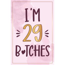 29th Birthday Gifts For Women: 29 Year Old Birthday Notebook: Cute Pink Notebook Journal Filled With Motivational Quotes About Birthdays, 29th ... or Girlfriend, Best Happy Birthday HBD Gift