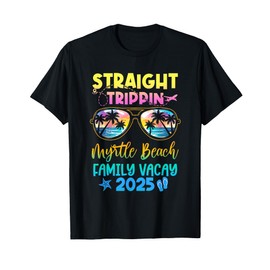 Myrtle Beach Family Vacay Vacation 2025 Straight Trippin T-Shirt