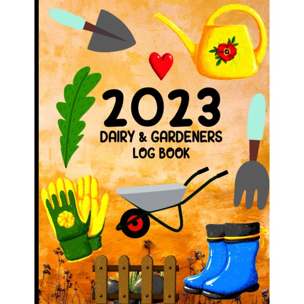 2023 Gardeners Dairy and Log Book: Gardening Organizer | Garden