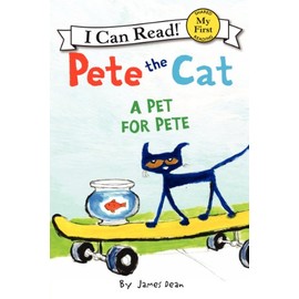 Pete the Cat: A Pet for Pete (My First I Can Read)