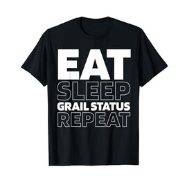 Grail Sneaker Head Grails - Street Style Eat Sleep Repeat T-Shirt
