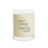 Best Dog Mom Ever - Relaxing Scented Candle Home Decor,